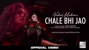 Chale Bhi Jao Lyrics Vishal Mishra