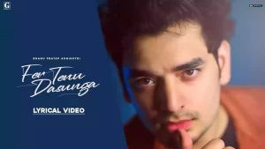 Fer Tenu Dasunga Lyrics Bhanu Pratap Agnihotri