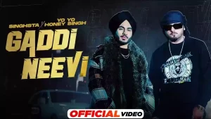 Gaddi Neevi Lyrics Yo Yo Honey Singh