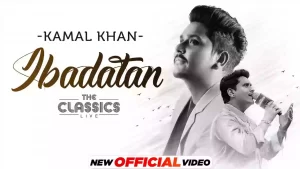 Ibadatan Lyrics Kamal Khan