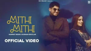 Mithi Mithi Lyrics Gurnam Bhullar
