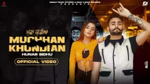 Muchhan Khundian Lyrics Hunar Sidhu