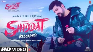 Shiddat Lyrics Manan Bhardwaj