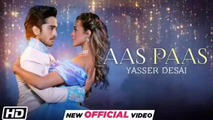 Aas Paas Lyrics Yasser Desai