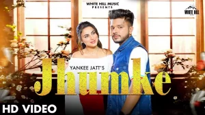 Jhumke Lyrics Yankee Jatt
