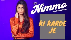 Ki Karde Je Lyrics Nimrat Khaira