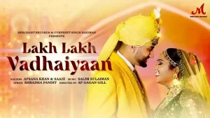 Lakh Lakh Vadhaiyaan Lyrics Afsana Khan