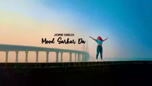 Mood Sarkar Da Lyrics Jasmine Sandlas 