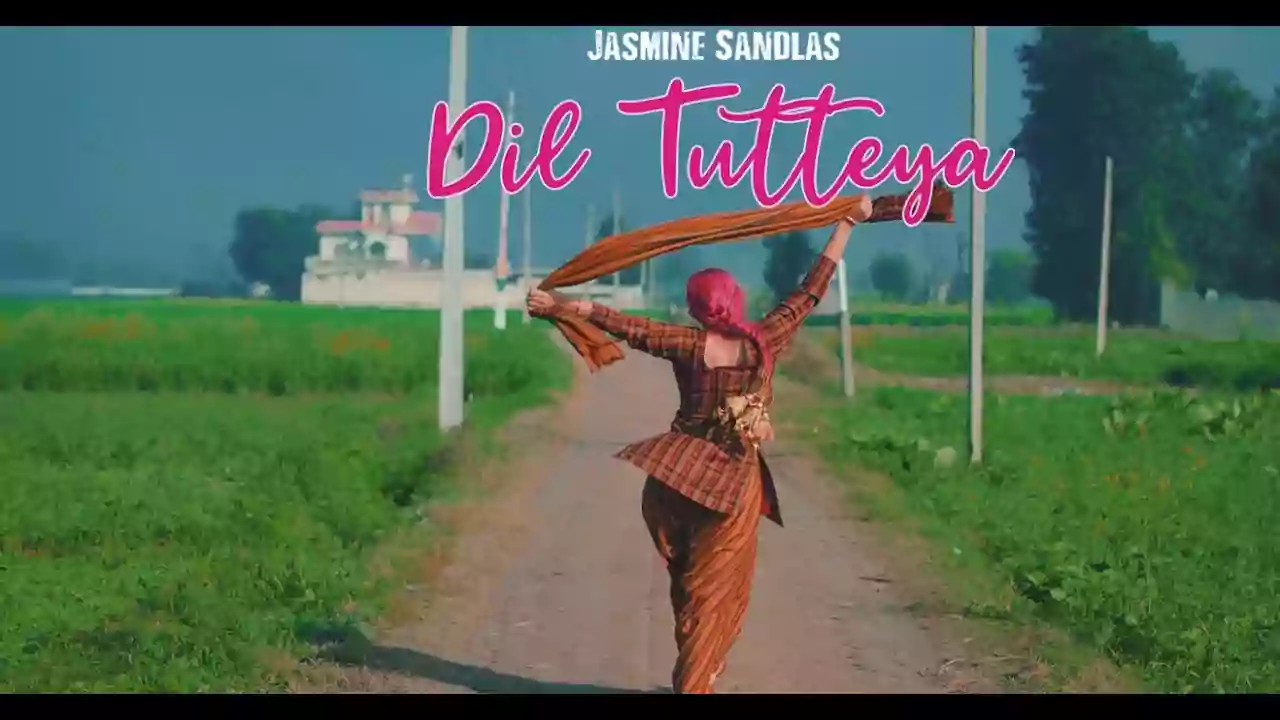 Dil Tutteya lyrics Jasmine Sandlas