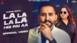 La La La La Hoyi Pai Hai Lyrics Gurlej Akhtar