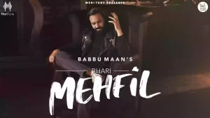 Bhari Mehfil Lyrics Babbu Maan