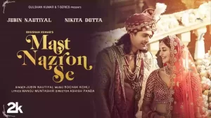 Mast Nazron Se Lyrics Jubin Nautiyal