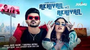 Akhiyan Ni Akhiyan Lyrics Shipra Goyal