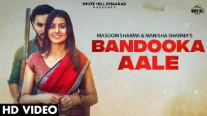 Bandooka Aale Lyrics Masoom Sharma