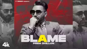 Blame Lyrics Prem Dhillon