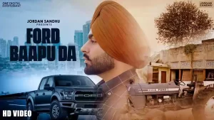 Ford Baapu Da Lyrics Jordan Sandhu