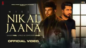 Nikal Jaana Lyrics Miel