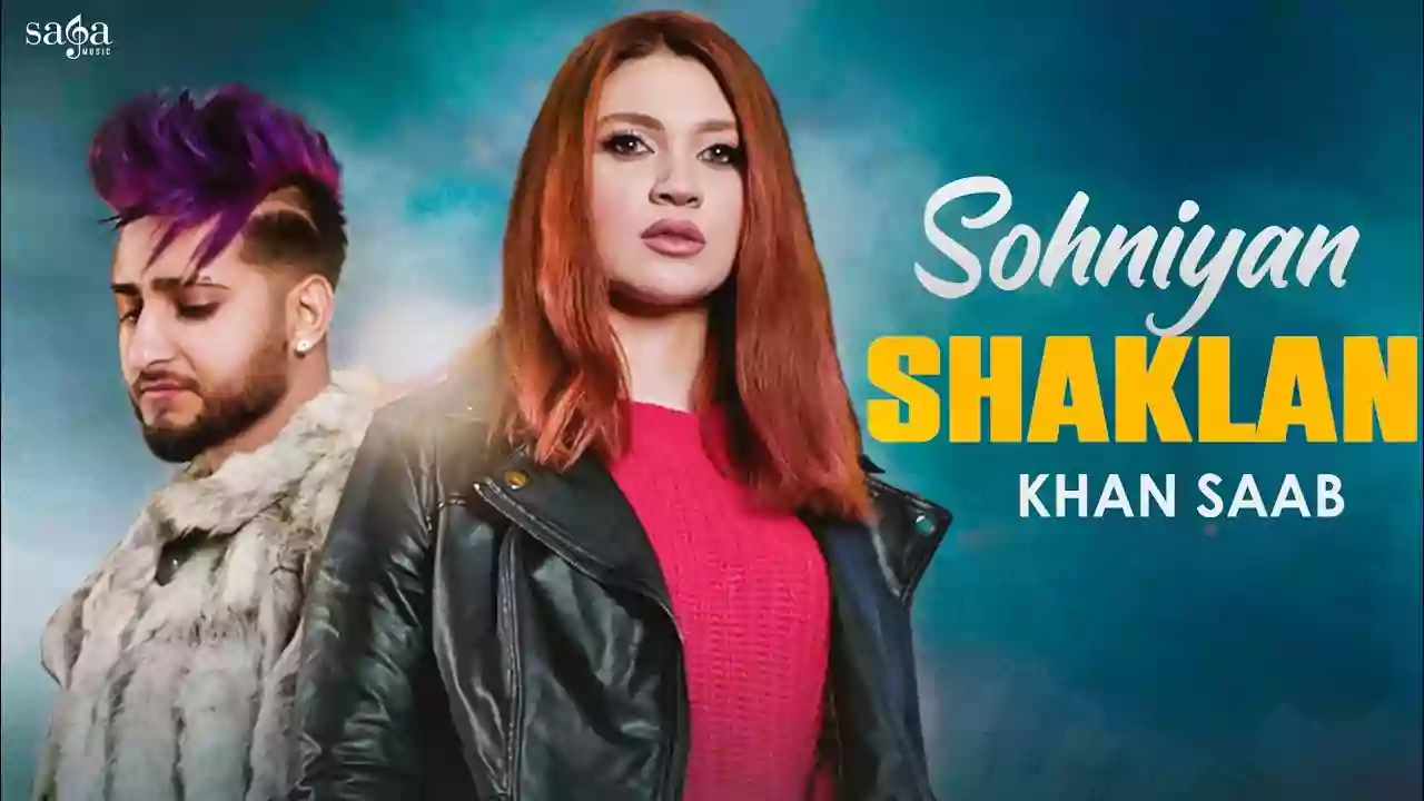 Sohniyan Shaklan Lyrics Khan Saab
