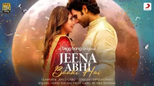 Jeena Abhi Baaki Hain Lyrics Sonu Nigam