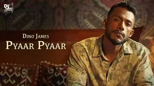 Pyar Pyar Lyrics Dino James