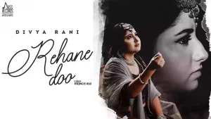 Rehane Doo Lyrics Divya Rani