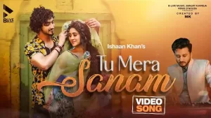 Tu Mera Sanam Lyrics Ishaan Khan