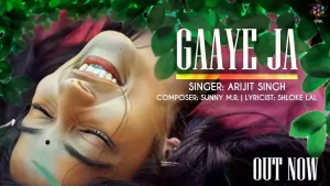 Gaaye Ja Lyrics Arijit Singh  