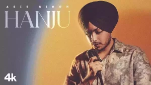 Hanju Lyrics by Asis Singh