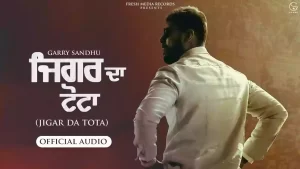 Jigar Da Tota Lyrics Garry Sandhu