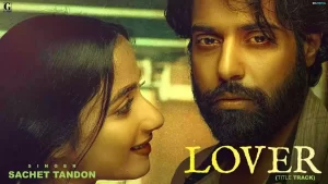 Lover Title Track Lyrics Sachet Tandon
