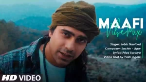 Maafi Vibe Mix Lyrics Jubin Nautiyal