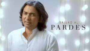 Pardes Lyrics Sajjad Ali