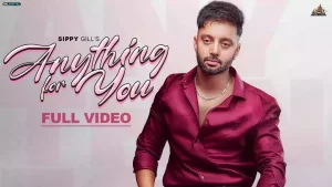 Anything For You Lyrics Sippy Gill