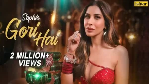 Gori Hai Lyrics Sophie Choudry
