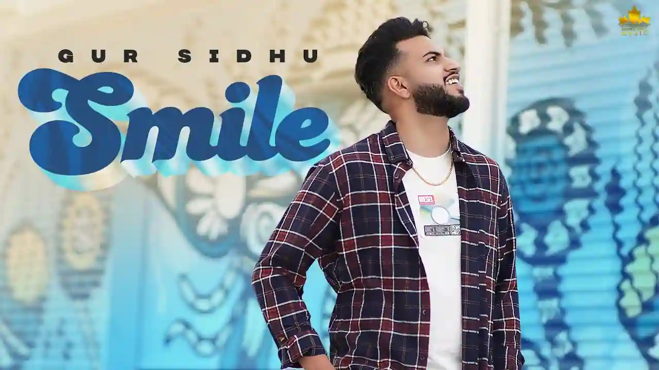 Smile Lyrics by Gur Sidhu