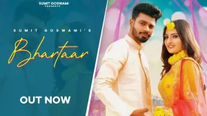 Bhaartar Lyrics by Sumit Goswami