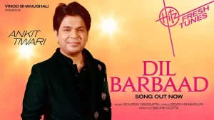 Dil Barbaad Lyrics Ankit Tiwari