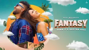 Fantasy Lyrics SukhE