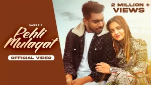 Pehli Mulaqat Lyrics by Sabba