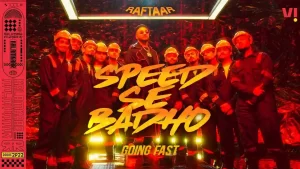 Speed Se Badho Lyrics Raftaar