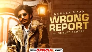 Wrong Report Lyrics Korala Maan