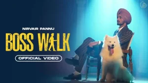 Boss Walk Lyrics Nirvair Pannu
