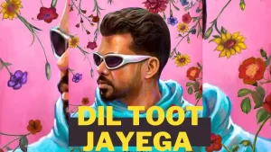 Dil Toot Jayega Lyrics Arjan Dhillon