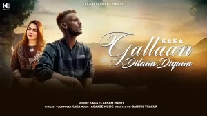 Gallaan Dilaan Diyaan Lyrics Kaka