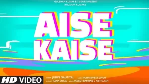 Aise Kaise Lyrics Jubin Nautiyal