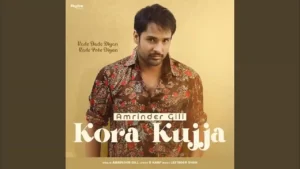 Kora Kujja Lyrics - Amrinder Gill