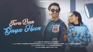 Tera Ban Gaya Hoon Lyrics - Nikhita Gandhi