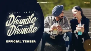 Dhundle Dhundle Lyrics - Bunny Johal 