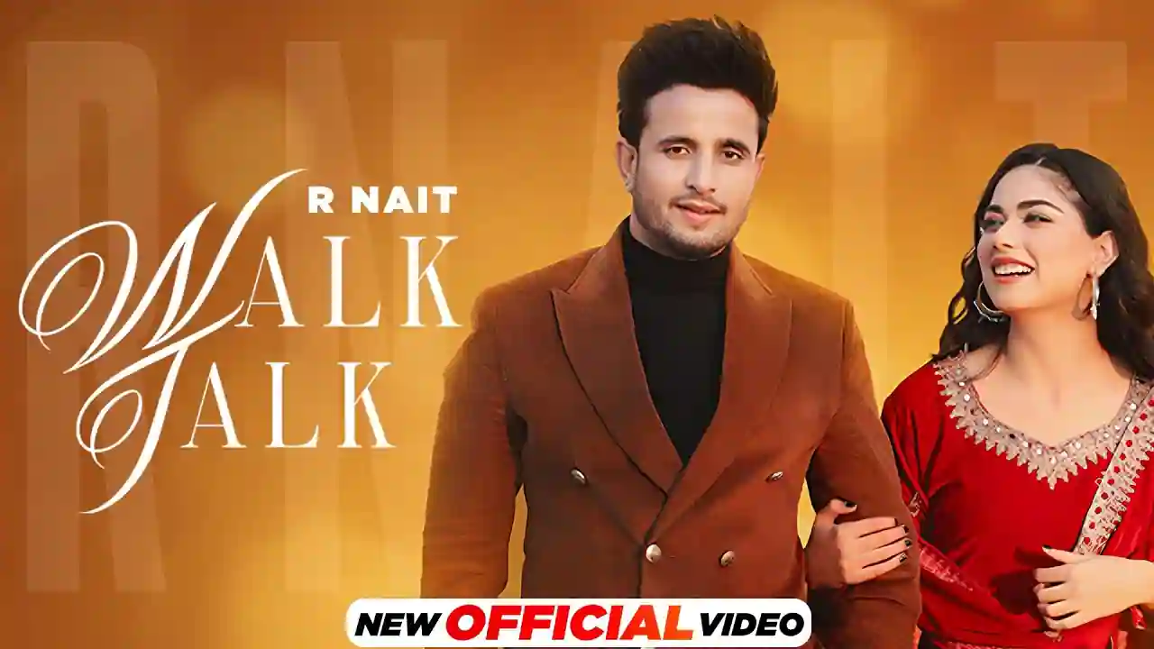 Walk Talk Lyrics - R Nait