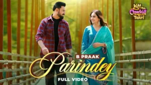 Parindey Lyrics - B Praak